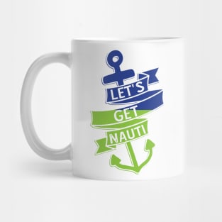 Lets get nauti Mug